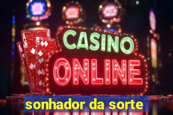 sonhador da sorte